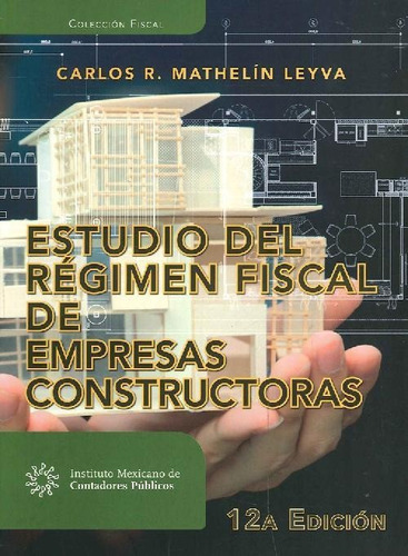 Libro Estudio Del Régimen Fiscal De Empresas Constructoras D