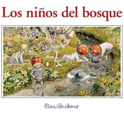 Niños Del Bosque, Los (nuevo), De Elsa Beskow., Vol. 1. Editorial Ing, Tapa Blanda En Español