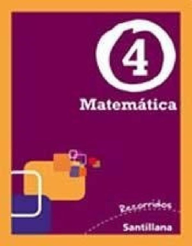 Libro - Matematica 4 Santillana Recorridos [novedad 2011] -