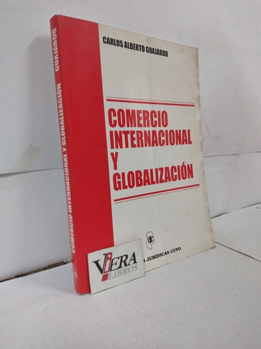 Comercio Internacional Y Globalización - Guajardo