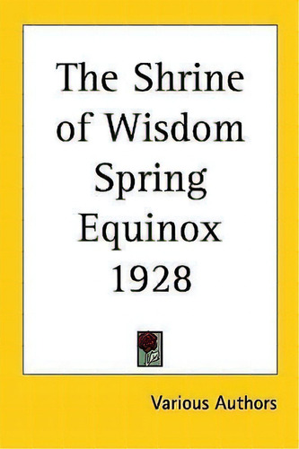 The Shrine Of Wisdom Spring Equinox 1928, De Various Authors. Editorial Kessinger Publishing Co, Tapa Blanda En Inglés