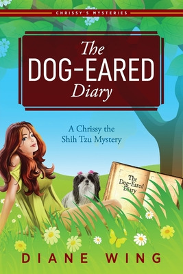 Libro The Dog-eared Diary: A Chrissy The Shih Tzu Mystery...