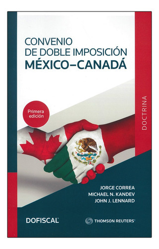 Convenio De Doble Imposición Méxicocanadá, De Correa Bautista, Jorge Enrique., Vol. N/a. Editorial Dofiscal Thomson Reuters, Tapa Blanda En Español, 2022