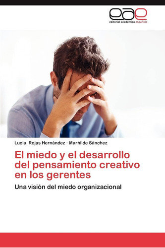 Libro: El Miedo Y El Desarrollo Del Pensamiento Creativo En