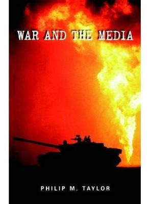 Libro War And The Media : Propaganda And Persuasion In Th...