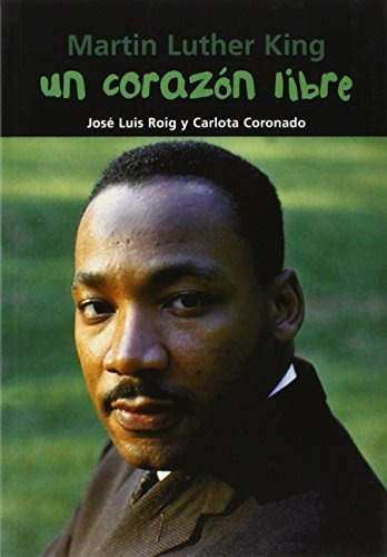 Libro : Un Corazon Libre: Martin Luther King (biografia J...