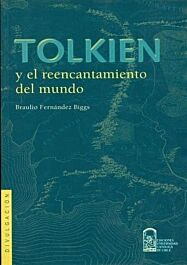 Tolkien Y El Reencantamiento Del Mundo