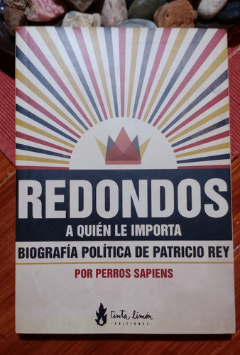 Libro Redondos A Quien Le Importa Biografía Política 