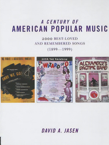 A Century Of American Popular Music: 2000 Best-loved And Remembered Songs (1899-1999), De Jasen, David A.., Vol. 1. Editorial Routledge, Tapa Blanda En Inglés