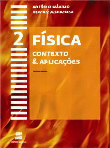 Livro Fisica - Contexto & Aplicações 2 / 2º Ano, De Antônio Máximo. Editorial Scipione Didáticos, Tapa Mole En Português