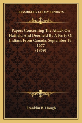 Libro Papers Concerning The Attack On Hatfield And Deerfi...