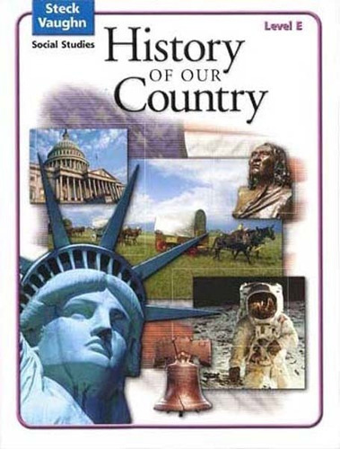 Steck Vaughn Social Studies Level E History Of Our Country