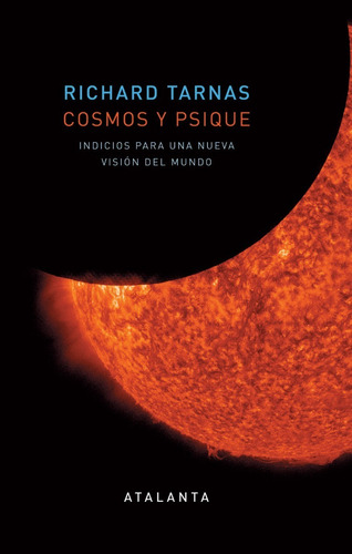 Cosmos Y Psique. Richard Tarnas. Atalanta