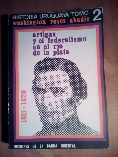 Reyes Abadie, Artigas Y Federalismo En El Río De La Plata