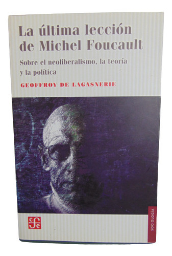 Adp La Ultima Leccion De Michel Foucault G. De Lagasnerie