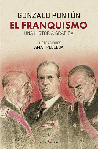 El Franquismo, De Pelleja Pedrol, Amat. Editorial Pasado Y Presente, S.l En Español