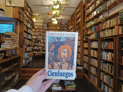 Cienfuegos. Alberto Vázquez-figueroa. (Usado)