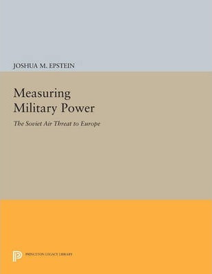 Libro Measuring Military Power - Joshua M. Epstein