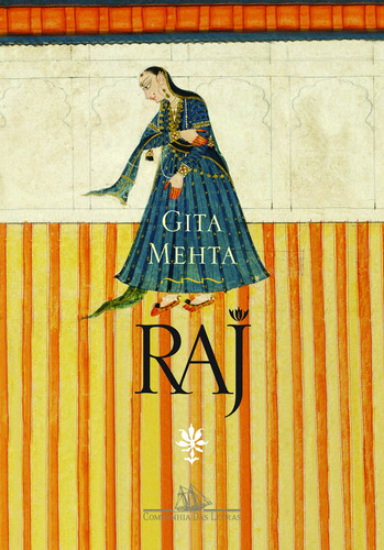 Raj, de Mehta, Gita. Editora Schwarcz SA, capa mole em português, 2008