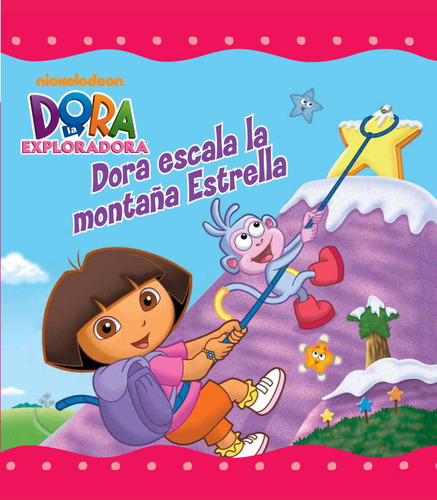 Dora Escala La Montaãâ±a Estrella (un Cuento De Dora La Exploradora), De Nickelodeon,. Editorial Beascoa, Tapa Dura En Español