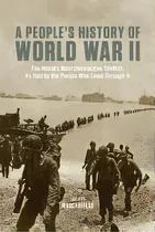 Comprar People's History Of World War Ii : The World's Most Destructive Conflict, As Told By The People W..., De Marc Favreau. Editorial The New Press, Tapa Blanda En Inglés, 2011