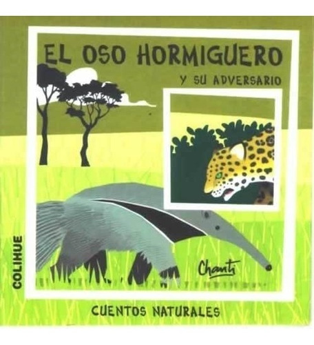 El Oso Hormiguero Y Su Adversario - Chanti Cuentos Naturales