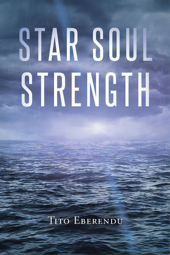 Star Soul Strength, De Eberendu, Tito. Editorial Page Pub, Tapa Blanda En Inglés