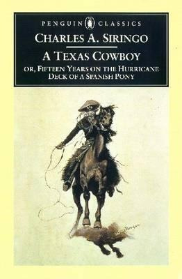 A Texas Cowboy : Or, Fifteen Years On The Hurricane Deck ...