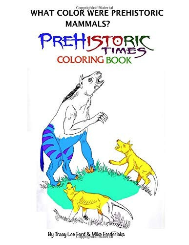 What Color Were Prehistoric Mammalsr (prehistoric Times Colo