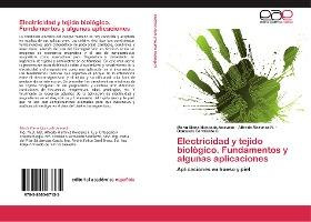 Libro Electricidad Y Tejido Biologico. Fundamentos Y Algu...