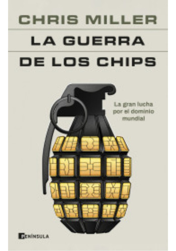 La Guerra De Los Chips, De Miller; Chris. Editorial Peninsula Chile, Tapa Blanda, Edición 1 En Español, 2023