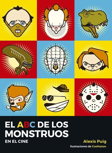El Abc De Los Monstruos En El Cine - Alex Puig - Nuevo Extre