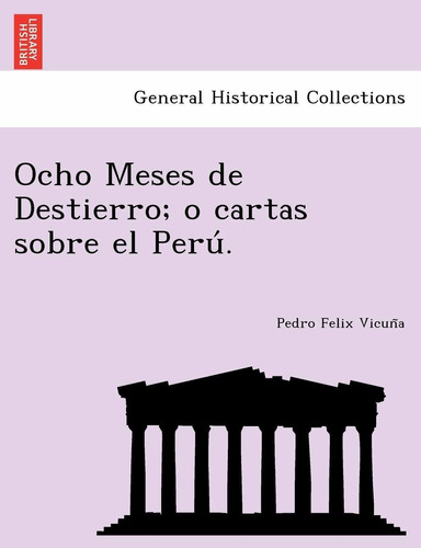 Libro Ocho Meses De Destierro O Cartas Sobre El Perú. ( Lhs5