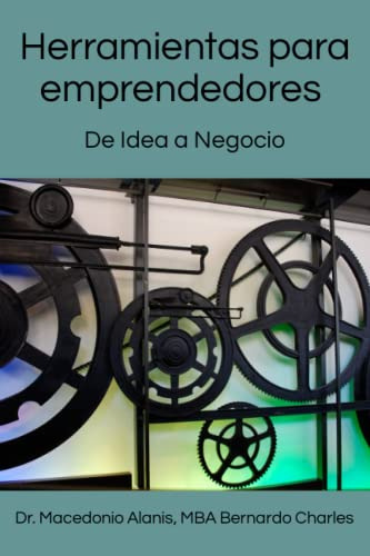 Herramientas Para Emprendedores: De Idea A Negocio