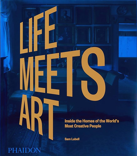 Life Meets Art 2022, De Sam Lubell. Editorial Phaidon, Tapa Blanda, Edición 1 En Inglés