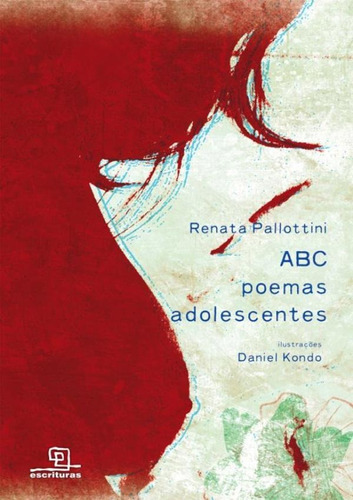 Abc : Poemas Adolescentes: Abc : Poemas Adolescentes, De Pallottini, Renata. Editora Escrituras (universo Dos Livros), Capa Mole Em Português