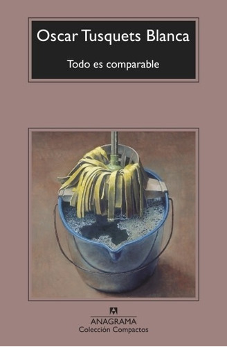 Todo Es Comparable - Tusquets Blanca