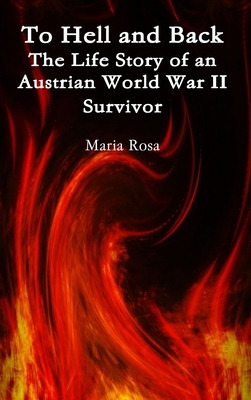 Libro To Hell And Back: The Life Story Of An Austrian Wor...