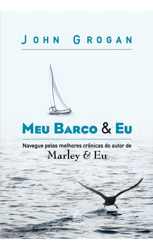 Meu barco & eu, de Grogan, John. Editorial HarperCollinsBrasil, capa mole em português, 2010