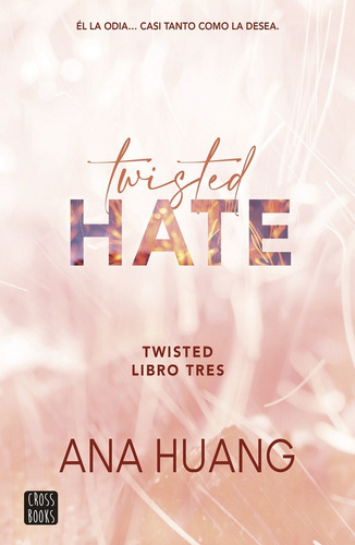 Twisted 3. Twisted Hate Tapa Blanda - Ana Huang - Crossbooks