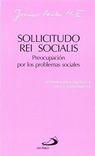 Sollicitudo Rei Socialis. Preocupación Por Los Problemas Soc