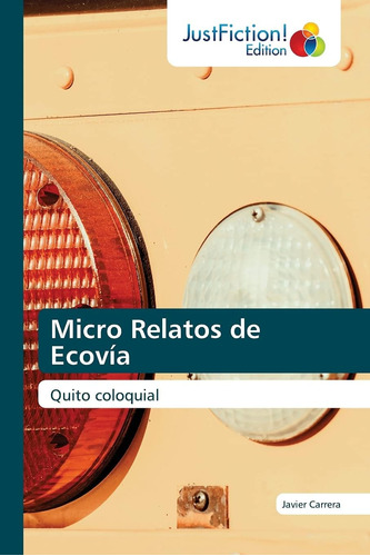 Libro:micro Relatos De Ecovía: Quito Coloquial (spanish Edit