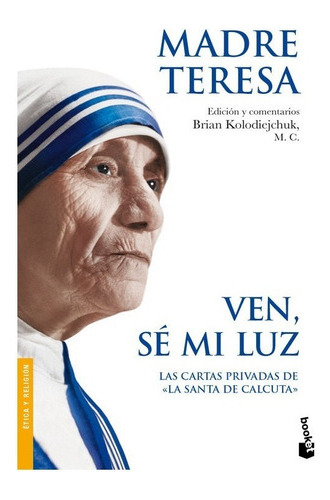 Ven Sé Mi Luz / Madre Teresa De Calcuta