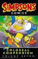 Simpsons Comics Colossal Compendium: Volume 7 - Matt Groe...