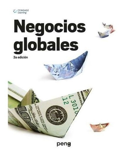Negocios Globales 3/ed., De Peng Mike W.. Editorial Cengage Learnin En Español
