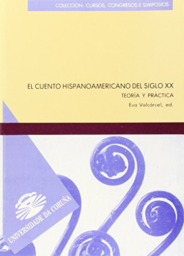 El Cuento Hispanoamericano Del Siglo Xx Teoria Y Practica -c