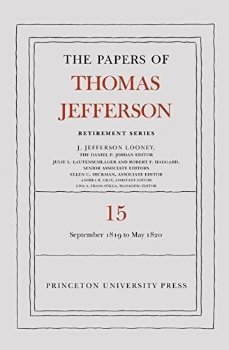 The Papers Of Thomas Jefferson: Retirement Series, Volume 15