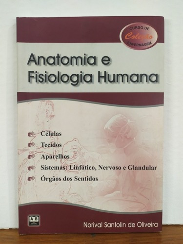 Anatomia E Fisiologia Humana - Oliveira, De Oliveira, Norival Santolin De. Editora Ab, Edição 1 Em Português