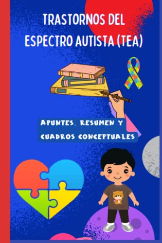 Trastornos Del Espectro Autista -tea-: Apuntes Resumen Y Cua