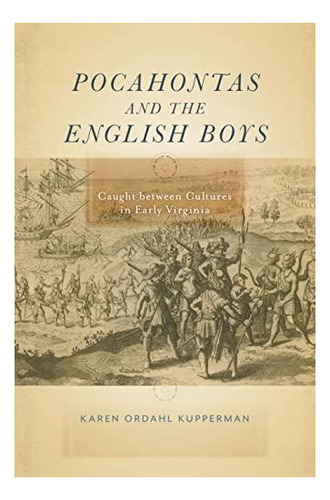 Pocahontas And The English Boys: Caught Between Cultures In 